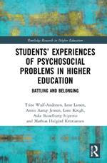Students’ Experiences of Psychosocial Problems in Higher Education: Battling and Belonging