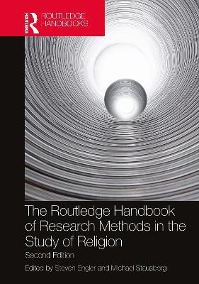 The Routledge Handbook of Research Methods in the Study of Religion - cover