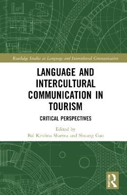 Language and Intercultural Communication in Tourism: Critical Perspectives - cover