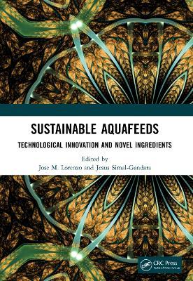 Sustainable Aquafeeds: Technological Innovation and Novel Ingredients - cover