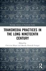 Transmedia Practices in the Long Nineteenth Century