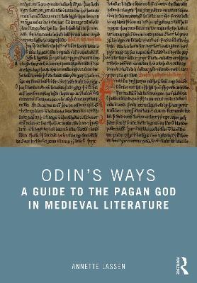 Odin’s Ways: A Guide to the Pagan God in Medieval Literature - Annette Lassen - cover