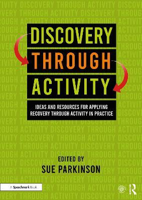 Discovery Through Activity: Ideas and Resources for Applying Recovery Through Activity in Practice - cover