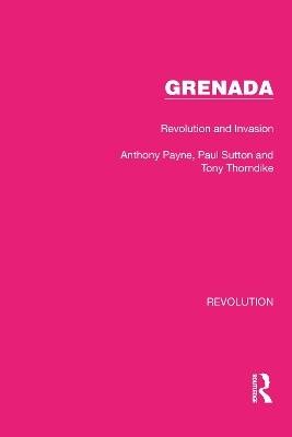 Grenada: Revolution and Invasion - Anthony Payne,Paul Sutton,Tony Thorndike - cover