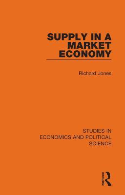 Supply in a Market Economy - Richard Jones - cover