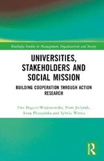 Universities, Stakeholders and Social Mission: Building Cooperation Through Action Research