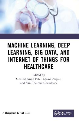 Machine Learning, Deep Learning, Big Data, and Internet of Things  for Healthcare - cover