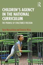 Children's Agency in the National Curriculum: The Promise of Structured Freedom