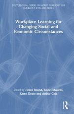 Workplace Learning for Changing Social and Economic Circumstances