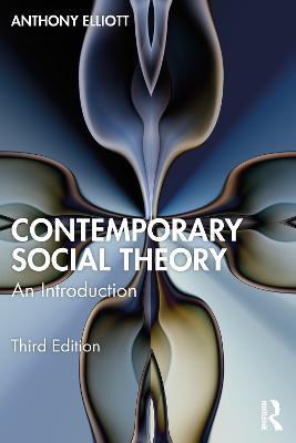 Contemporary Social Theory: An Introduction - Anthony Elliott - cover