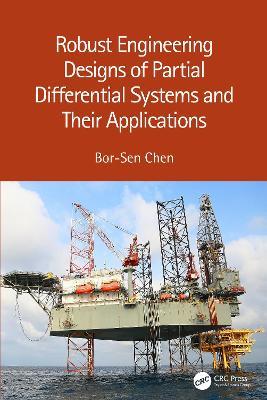 Robust Engineering Designs of Partial Differential Systems and Their Applications - Bor-Sen Chen - cover