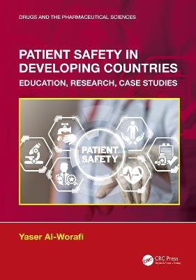 Patient Safety in Developing Countries: Education, Research, Case Studies - Yaser Al-Worafi - cover