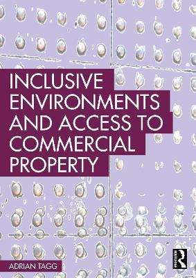 Inclusive Environments and Access to Commercial Property - Adrian Tagg - cover