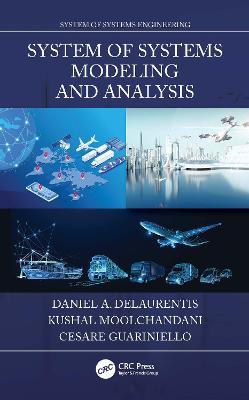 System of Systems Modeling and Analysis - Daniel A. DeLaurentis,Kushal Moolchandani,Cesare Guariniello - cover