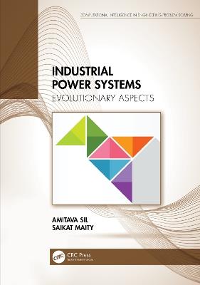 Industrial Power Systems: Evolutionary Aspects - Amitava Sil,Saikat Maity - cover