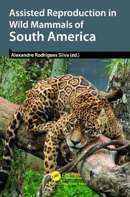 Assisted Reproduction in Wild Mammals of South America - cover