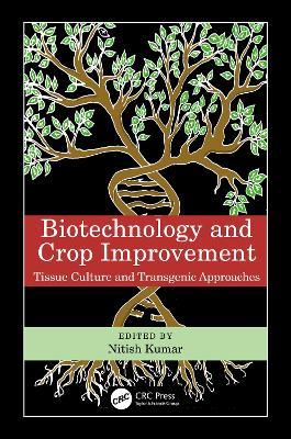 Biotechnology and Crop Improvement: Tissue Culture and Transgenic Approaches - cover