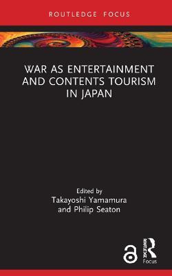 War as Entertainment and Contents Tourism in Japan - cover