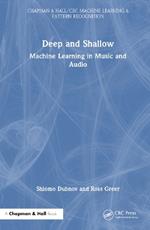Deep and Shallow: Machine Learning in Music and Audio