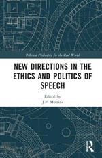 New Directions in the Ethics and Politics of Speech