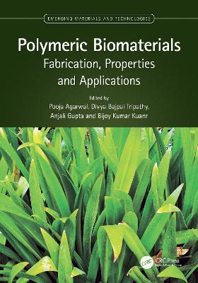 Polymeric Biomaterials: Fabrication, Properties and Applications - cover