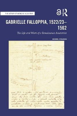 Gabrielle Falloppia, 1522/23-1562: The Life and Work of a Renaissance Anatomist - Michael Stolberg - cover