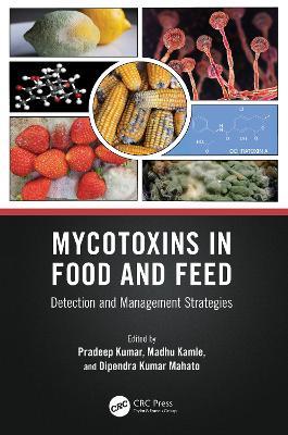 Mycotoxins in Food and Feed: Detection and Management Strategies - cover