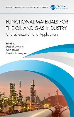 Functional Materials for the Oil and Gas Industry: Characterization and Applications - cover