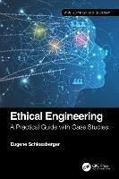 Ethical Engineering: A Practical Guide with Case Studies
