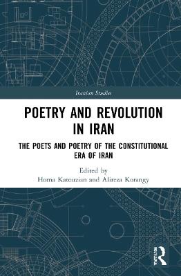 Poetry and Revolution: The Poets and Poetry of the Constitutional Era of Iran - cover