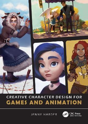 Creative Character Design for Games and Animation - Jenny Harder - cover