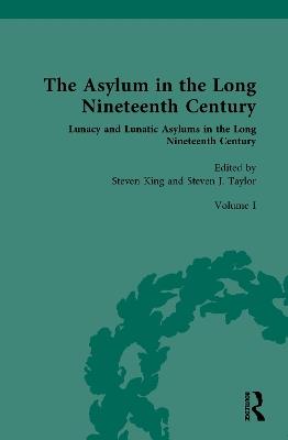 The Asylum in the Long Nineteenth Century: Volume I: Lunacy and Lunatic Asylums - cover