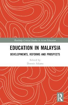 Education in Malaysia: Developments, Reforms and Prospects - cover