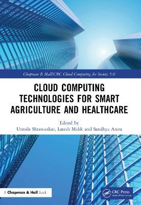 Cloud Computing Technologies for Smart Agriculture and Healthcare - cover