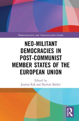 Neo-militant Democracies in Post-communist Member States of the European Union - cover