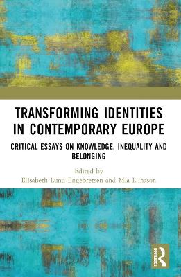 Transforming Identities in Contemporary Europe: Critical Essays on Knowledge, Inequality and Belonging - cover