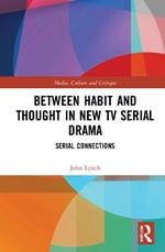 Between Habit and Thought in New TV Serial Drama: Serial Connections