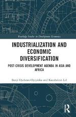 Industrialization and Economic Diversification: Post-Crisis Development Agenda in Asia and Africa