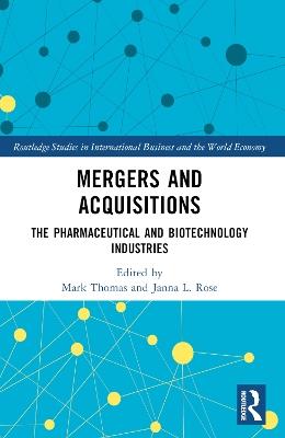 Mergers and Acquisitions: The Pharmaceutical and Biotechnology Industries - cover
