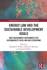 Energy Law and the Sustainable Development Goals: Host Government Instruments for Sustainability in Oil and Gas Operations