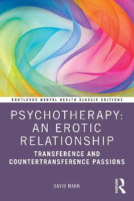 Psychotherapy: An Erotic Relationship: Transference and Countertransference Passions - David Mann - cover