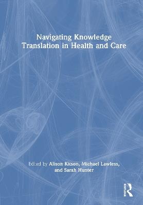 Navigating Knowledge Translation in Health and Care - cover