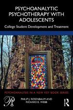 Psychoanalytic Psychotherapy with Adolescents: College student development and treatment