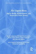 The Capitol Riots: Digital Media, Disinformation, and Democracy Under Attack