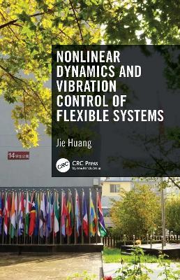 Nonlinear Dynamics and Vibration Control of Flexible Systems - JIE HUANG - cover