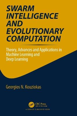 Swarm Intelligence and Evolutionary Computation: Theory, Advances and Applications in Machine Learning and Deep Learning - cover