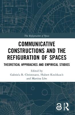 Communicative Constructions and the Refiguration of Spaces: Theoretical Approaches and Empirical Studies - cover