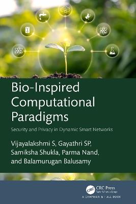 Bio-Inspired Computational Paradigms: Security and Privacy in Dynamic Smart Networks - cover