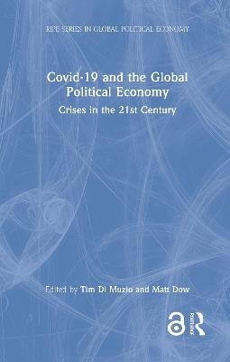 Covid-19 and the Global Political Economy: Crises in the 21st Century - cover