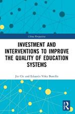 Investment and Interventions to Improve the Quality of Education Systems